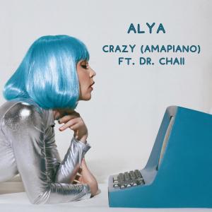 อัลบัม Crazy (Amapiano) (feat. Dr. Chaii) ศิลปิน Alya