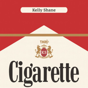 อัลบัม Cigarette ศิลปิน Kelly Shane