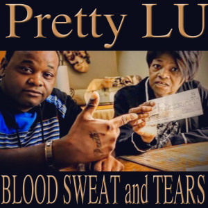 Listen to Blood Sweat and Tears (Explicit) song with lyrics from Pretty Lu