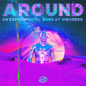 Listen to Around song with lyrics from Disorder