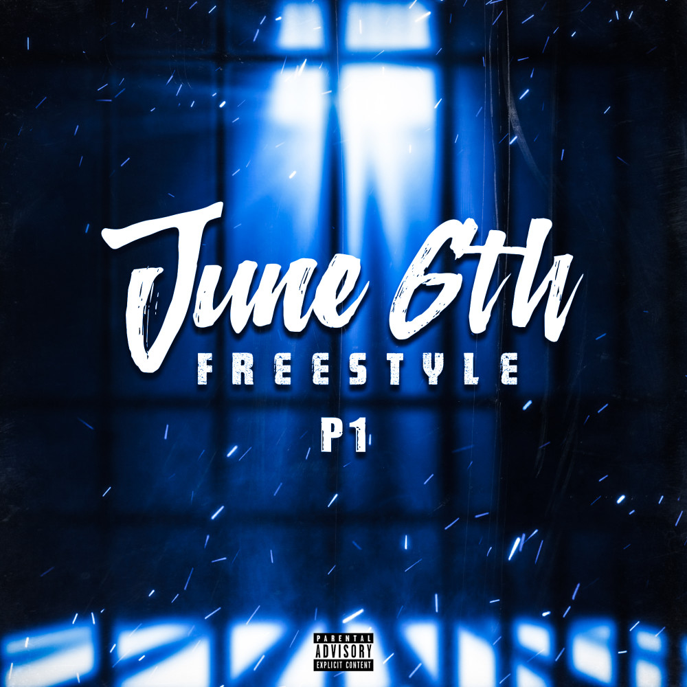 June 6th Freestyle (Explicit)