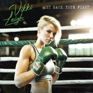 Album Get Back Your Fight from Vikki Leigh