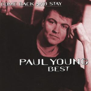 Paul Young的專輯Come Back and Stay - Paul Young - Best
