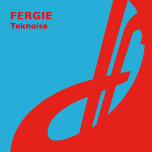 Dengarkan Teknoise (Pedro Delgardo Remix) lagu dari Fergie dengan lirik