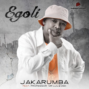 收听Jakarumba的Egoli歌词歌曲