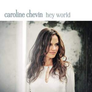 ดาวน์โหลดและฟังเพลง Hey World พร้อมเนื้อเพลงจาก Caroline Chevin