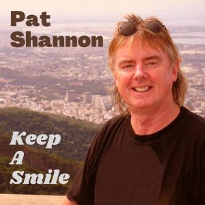Pat Shannon的專輯Keep A Smile