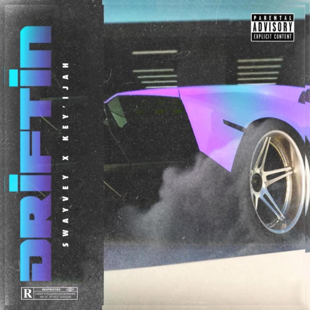 Driftin (feat. Key’ijah) (Explicit)