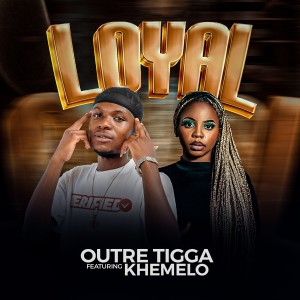 ดาวน์โหลดและฟังเพลง Loyal พร้อมเนื้อเพลงจาก Outre Tigga