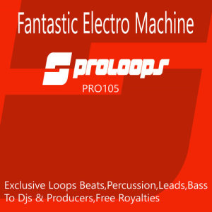 收聽Patrick Seeker的Fantastic Electro Machine EDM 4 128 (Tool 17)歌詞歌曲