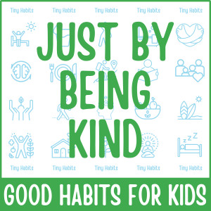 Album Just by Being Kind: Good Habits for Kids from 
