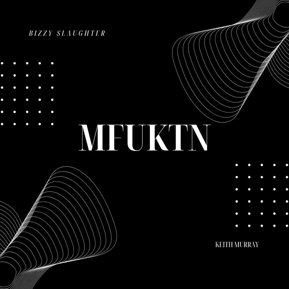 MFUKTN (feat. Keith Murray) (Explicit)