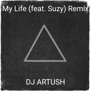 Album My Life (Remix) from DJ Artush