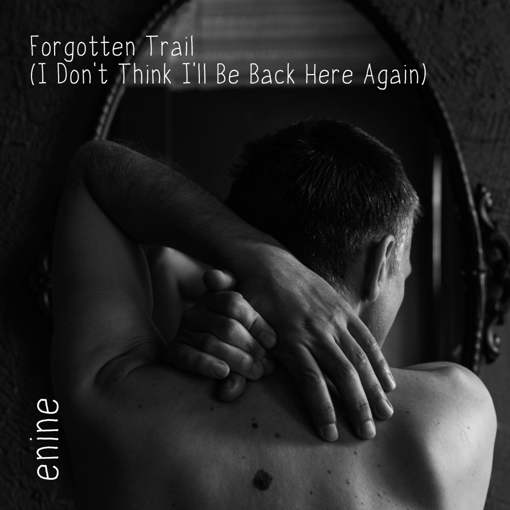 Forgotten Trail(I Don't Think I'll Be Back Here Again)