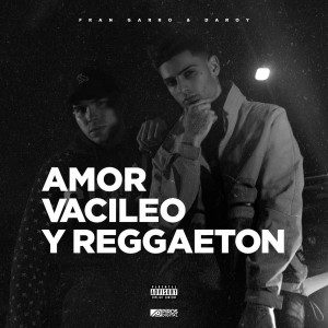 Daroy的專輯Amor, Vacileo y Reggaeton (Explicit)