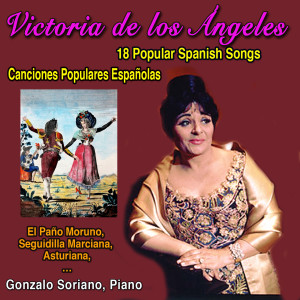 Victoria de los Angeles: 18 Popular Spanish Songs (Canciones Populares Espanolas)