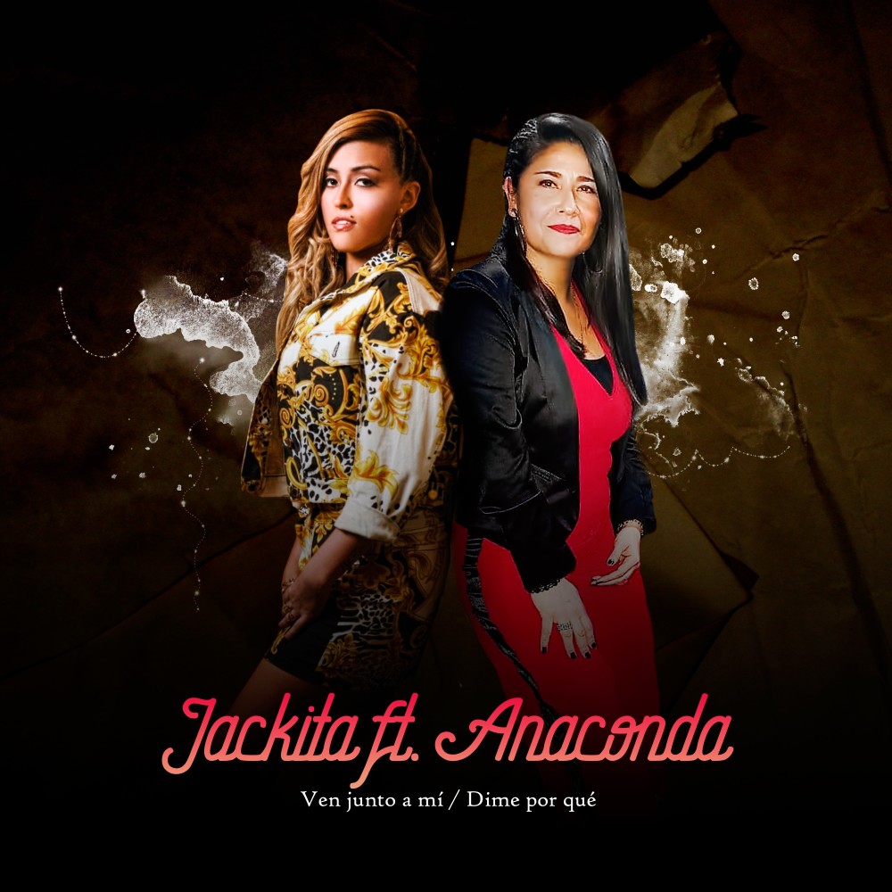 Ven Junto a Mi - Dime Porque (Jackita Ft Anaconda)