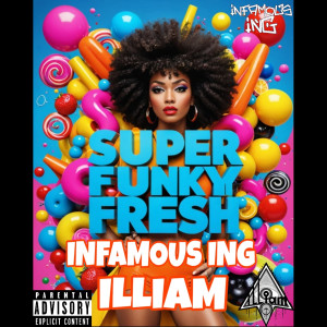 Listen to Super Funky Fresh (Explicit) song with lyrics from INFAMOUS ING