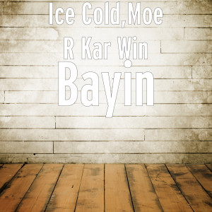 ดาวน์โหลดและฟังเพลง Bayin (Explicit) พร้อมเนื้อเพลงจาก Ice Cold