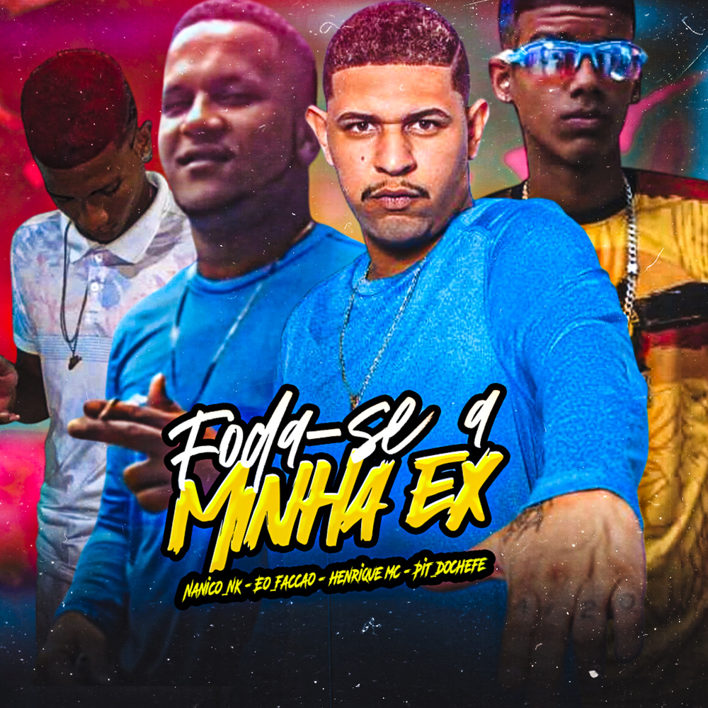Foda-se a Minha Ex (feat. Nanico_NK)