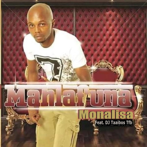 收聽Mahlafuna的Monalisa歌詞歌曲