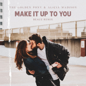 ดาวน์โหลดและฟังเพลง Make It Up To You (BEAUZ Remix) พร้อมเนื้อเพลงจาก The Golden Pony