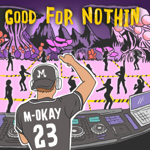 收听M-OKAY的Good for Nothin歌词歌曲