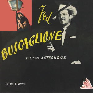 Listen to Che Notte ! song with lyrics from Fred Buscaglione E I Suoi Asternovas