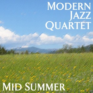 ดาวน์โหลดและฟังเพลง Midsommer พร้อมเนื้อเพลงจาก The Modern Jazz Quartet