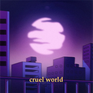 Album Cruel World (Explicit) from la$hoff