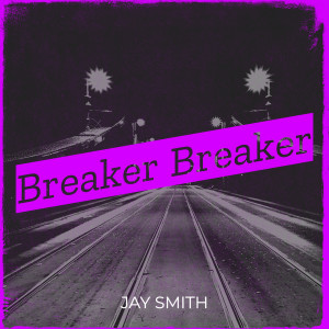 Album Breaker Breaker from Jay Smith