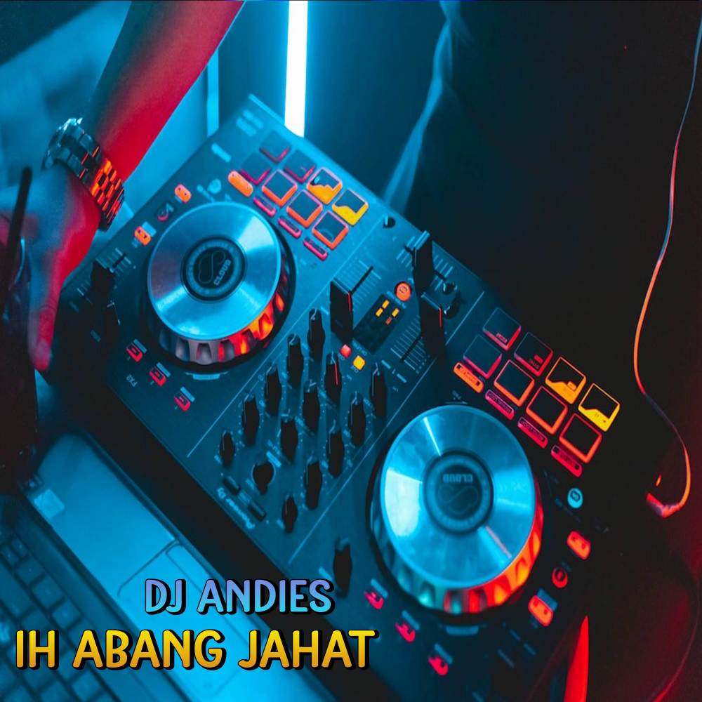 DJ Ih Abang Jahat