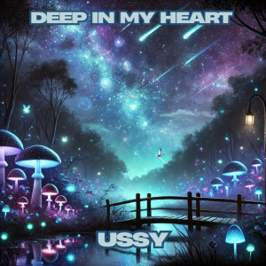 ดาวน์โหลดและฟังเพลง Deep in My Heart พร้อมเนื้อเพลงจาก Ussy