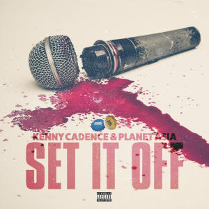 Planet Asia的專輯Set It Off (feat. Kenny Cadence & Planet Asia) [Explicit]