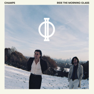 Champs的專輯Ride The Morning Glass (Explicit)