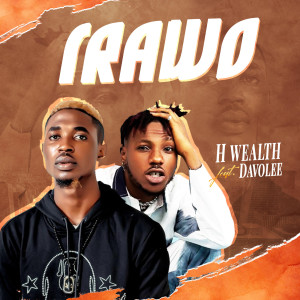 Listen to Irawo song with lyrics from H Wealth