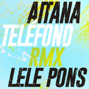 收聽Aitana的TELÉFONO (Remix)歌詞歌曲