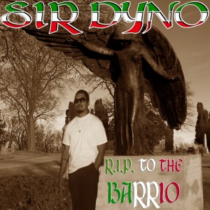 Sir Dyno的專輯R.I.P. To the Barrio
