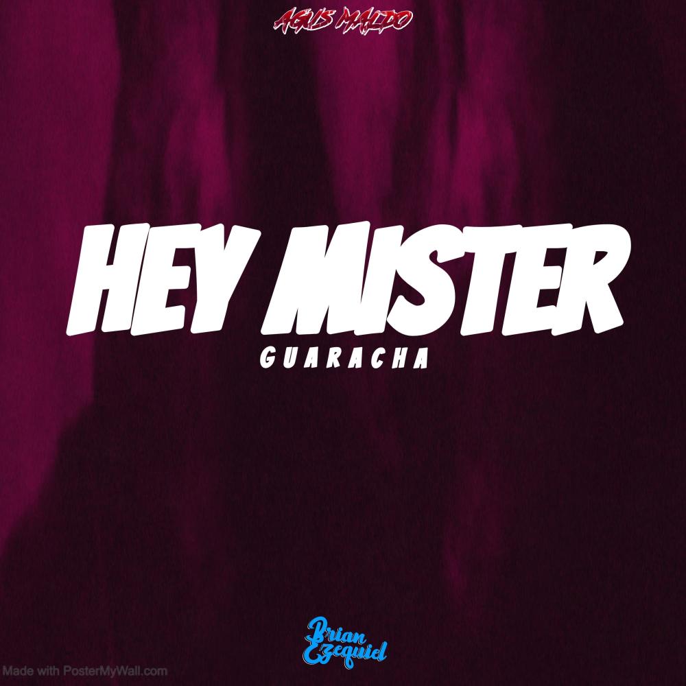Hey Mister (Guaracha) (feat. Agus Maldo)