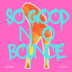 收聽Xiomara的So Good N.O Bounce (DJRari 9 Remix|Explicit)歌詞歌曲