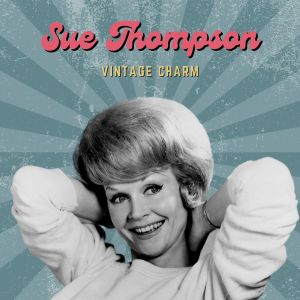 Dengarkan lagu Say It With Your Heart nyanyian Sue Thompson dengan lirik