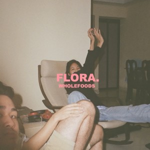 FLORA. dari WHOLEFOODS