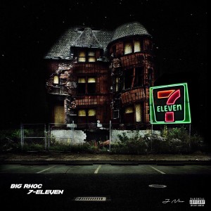 收聽Big Rhoc的7 Eleven (Explicit)歌詞歌曲