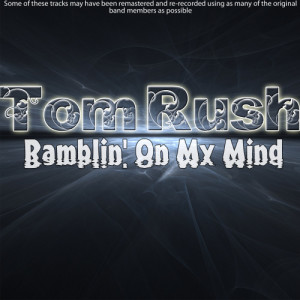 อัลบัม Ramblin' On My Mind ศิลปิน Tom Rush
