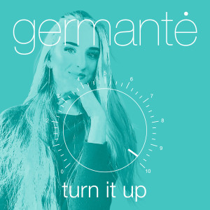 ดาวน์โหลดและฟังเพลง Turn It Up พร้อมเนื้อเพลงจาก Germantė