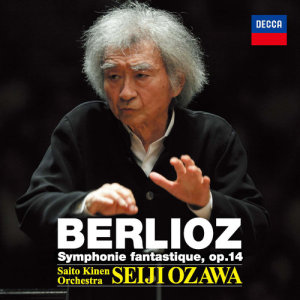Saito Kinen Orchestra的專輯Berlioz: Symphonie fantastique, Op.14
