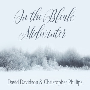 Christopher Phillips的專輯In the Bleak Midwinter