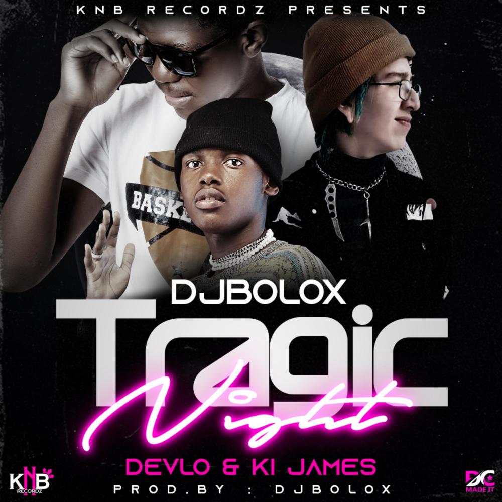 Tragic Nights(feat. Ki James & Devlo Zm)