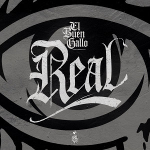 El Buen Gallo的专辑Real (Explicit)