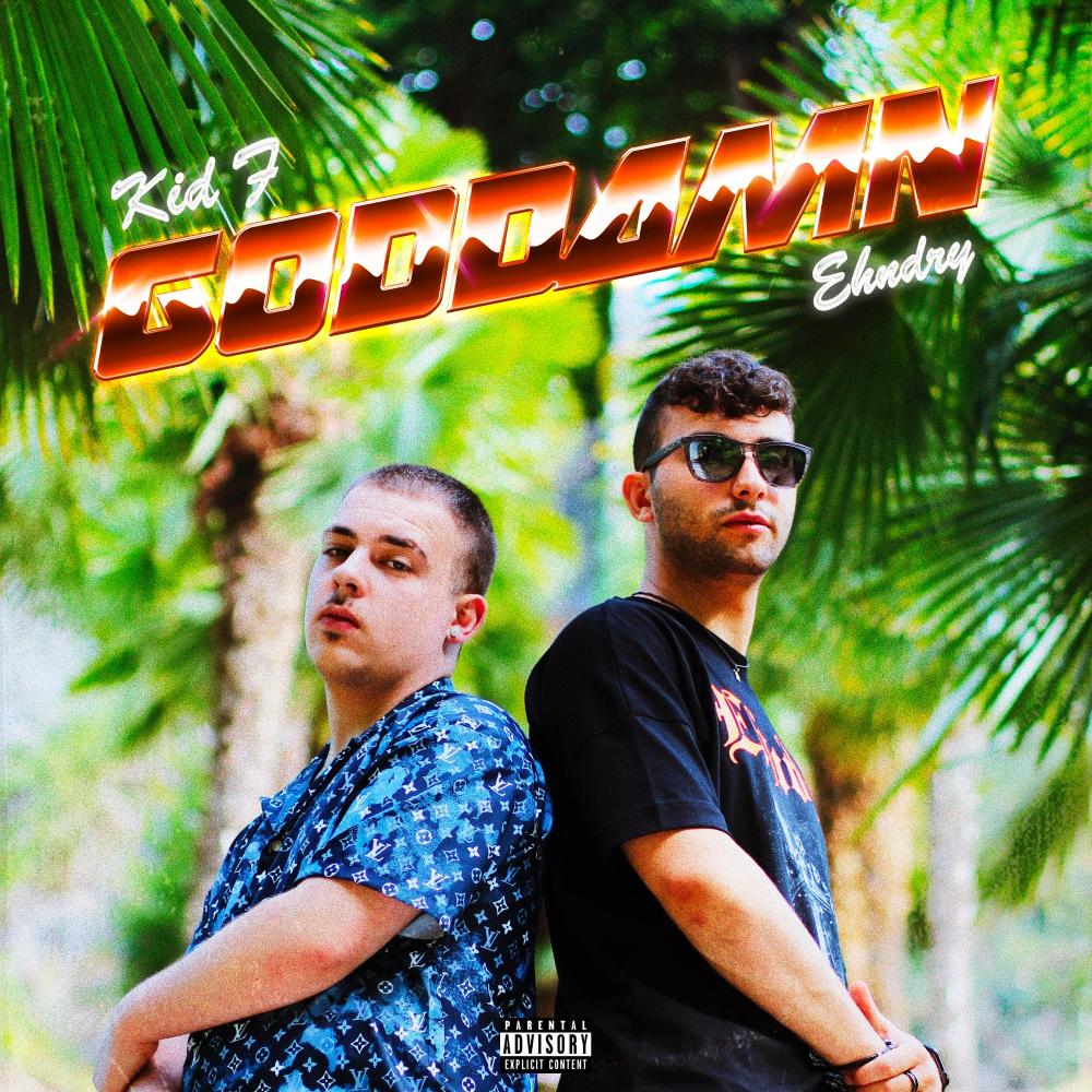 Goddamn (feat. Kid F) (Explicit)